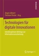 Förste, Förster, Förster, Christian Förster, Jähner, Jürge Jähnert... - Technologien für digitale Innovationen