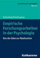 Bernd Leplow, Johanne Pohl, Johannes Pohl, Robb Schönfeld, Robby Schönfeld, Bern Leplow... - Empirische Forschungsarbeiten in der Psychologie