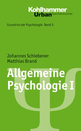 Matthias Brand, Johanne Schiebener, Johannes Schiebener, Bern Leplow, Bernd Leplow,  von Salisch... - Allgemeine Psychologie. Bd.1