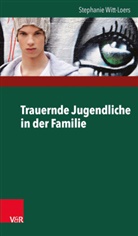 Stephanie Witt-Loers - Trauernde Jugendliche in der Familie