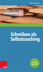 Silke Heimes - Schreiben als Selbstcoaching