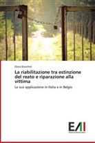 Elena Bianchini - La riabilitazione tra estinzione del reato e riparazione alla vittima