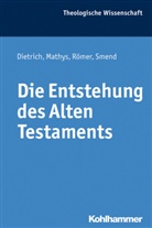 Prof. em. D. Dr. Walter Dietrich, Walte Dietrich, Walter Dietrich, Hans-Pete Mathys, Hans-Peter Mathys, Prof. Dr. Hans-Peter Mathys... - Die Entstehung des Alten Testaments