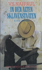 Vidiadhar S. Naipaul - In den alten Sklavenstaaten