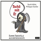 David Alliot, Philipp Charlier, Philippe Charlier - Tschö mit Ö, 4 Audio-CDs (Audiolibro)