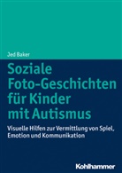 Jed Baker, Prof. PhD Jed Baker, Ver Bernard-Opitz, Vera Bernard-Opitz - Soziale Foto-Geschichten für Kinder mit Autismus