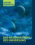 Jürgen Hennecke - Das Resonanzspiel des Universums