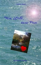 Sabine Maier - Think LOVE, kleiner Fluss!