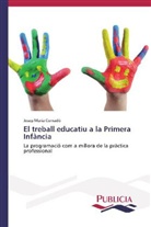 Josep Maria Cornadó - El treball educatiu a la Primera Infància