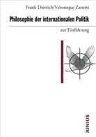 Fran Dietrich, Frank Dietrich, Véronique Zanetti - Philosophie der internationalen Politik zur Einführung