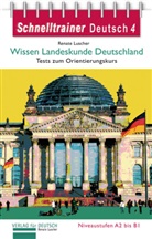 Renate Luscher - Schnelltrainer Deutsch - 4: Wissen Landeskunde Deutschland