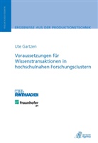 Ute Gartzen - Voraussetzungen für Wissenstransaktionen in hochschulnahen Forschungsclustern