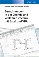 Wolfgan Schmidt, Wolfgang Schmidt, Shichan Wang, Shichang Wang - Berechnungen in der Chemie und Verfahrenstechnik mit Excel und VBA