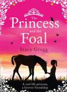 Stacy Gregg, Gregg Stacy, David Mackintosh - The Princess and the Foal