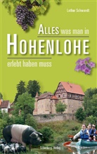 Lothar Schwandt - Alles was man in Hohenlohe erlebt haben muss