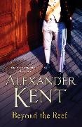 Alexander Kent - Beyond the Reef Richard Bolitho