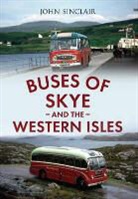 John Sinclair - Buses of Skye and the Western Isles