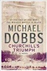 Michael Dobbs - Churchill''s Triumph