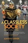 Alwyn Turner, Alwyn W Turner, Alwyn W. Turner - A Classless Society