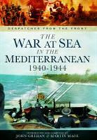 John Grehan, Martin Mace, John Grehan &amp; Martin Mace - War At Sea in the Mediterranean 1940-44