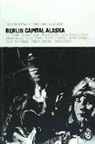 Alfred Crespo Andrés - Berlín, capital Alaska : doce miradas al Berlín de Lou Reed