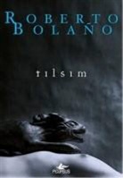 Roberto Bolano - Tilsim