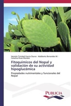 Adalbe Benavides M, Adalberto Benavides M., Hermila Trinida García Osuna, Hermila Trinidad García Osuna, Catalina Rivas Morales - Fitoquímicos del Nopal y validación de su actividad hipoglucémica