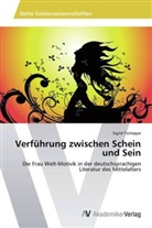 Sigrid Tscheppe - Verführung zwischen Schein und Sein