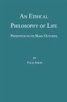 Felix Adler - An Ethical Philosophy of Life, Presented in its Main Outline