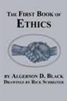 Algernon D. Black - The First Book of Ethics