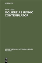 Alvin Eustis - Molière as Ironic Contemplator