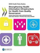 Oecd, Organisation for Economic Co-Operation and Develop, Organization For Economic Cooperation An - Strengthening Health Information Infrastructure for Health Care