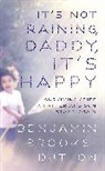 Benjamin Brooks-Dutton, Brooks-Dutton Benjamin - It's Not Raining, Daddy, It's Happy