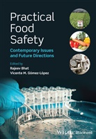 R Bhat, Rajeev Bhat, Rajeev Gomez-Lopez Bhat, Vicente M. Gómez-López, Rajee Bhat, Rajeev Bhat... - Practical Food Safety