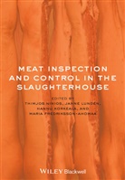 Maria Fredriksson-Ahomaa, Janne Lunden, T Ninios, Thimjos Ninios, Thimjos Fredriksson-Ahomaa Ninios, Thimjos Lunden Ninios... - Meat Inspection and Control in the Slaughterhouse