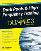 J Vaananen, Jay Vaananen, Jukka Vaananen, Vaananen Jay - Dark Pools and High Frequency Trading for Dummies