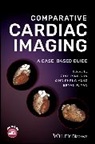 Sun, Jing Ping Sun, Bryan P. Yan, Xing Sheng Yang, Jing Ping Sun, Sun Jing Ping... - Comparative Cardiac Imaging - A Case-Based Guide