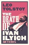 Leo Tolstoy, Leo Nikolayevich Tolstoy - The Death of Ivan Ilyich
