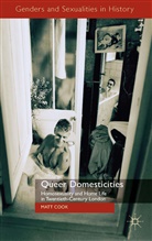 M Cook, M. Cook, Matt Cook - Queer Domesticities