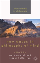 M. Sprevak, Mark Kallestrup Sprevak, KALLESTRUP, Kallestrup, J. Kallestrup, Jesper Kallestrup... - New Waves in Philosophy of Mind