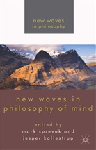 Mark Sprevak, Mark Kallestrup Sprevak, KALLESTRUP, Kallestrup, J. Kallestrup, Jesper Kallestrup... - New Waves in Philosophy of Mind