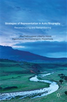Muchativugwa Hove, Muchativugwa Masemola Hove, Kgomotso Masemola, A Loparo, Hove, M Hove... - Strategies of Representation in Auto/Biography