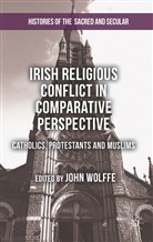 John Wolffe, J. Wolffe, John Wolffe - Irish Religious Conflict in Comparative Perspective