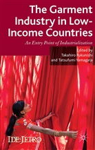 T. Fukunishi, Takahiro Yamagata Fukunishi, Fukunishi, T Fukunishi, T. Fukunishi, Takahiro Fukunishi... - Garment Industry in Low-Income Countries