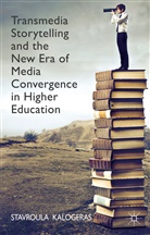 S. Kalogeras, Stavroula Kalogeras - Transmedia Storytelling and the New Era of Media Convergence in