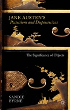 S. Byrne, Sandie Byrne - Jane Austen''s Possessions and Dispossessions