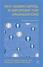 Amelia De Palma Manuti, Kenneth A Loparo, Pasquale Davide de Palma, de palma, P de palma, Pasquale Davide De Palma... - Why Human Capital Is Important for Organizations