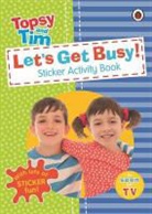 Let''s Get Busy!: A Ladybird Topsy and Tim Sticker Activity Book