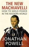 Powell, Jonathan Powell - The New Machiavelli