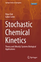 Peter Erdi, Péte Érdi, Péter Érdi, Gabor Lente, Gábor Lente, Janos Toth... - Stochastic Chemical Kinetics